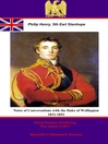 Notes of Conversations with the Duke of Wellington 1831-1851 (eBook)